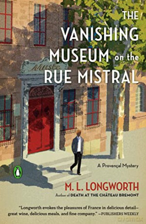 Vanishing Museum on the Rue Mistral, The: 9 (Provençal Mystery) - M. L. Longworth [KSIĄŻKA]