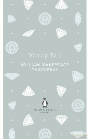 Vanity Fair: William Makepeace Thackeray (The Penguin English Library) - William Makepeace Thackeray [KSIĄŻKA]