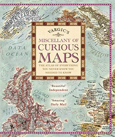 Vargic's Miscellany of Curious Maps: The Atlas of Everything You Never Knew You Needed to Know - Martin Vargic [KSIĄŻKA]