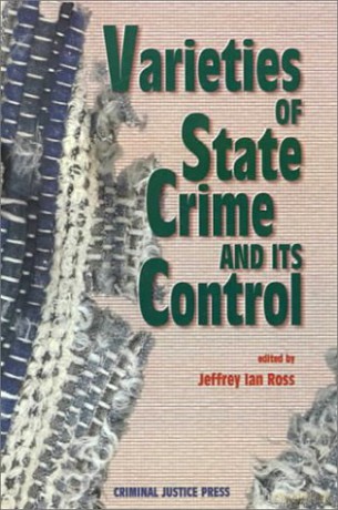 Varieties of State Crime and Its Control - Jeffrey Ian Ross [KSIĄŻKA]