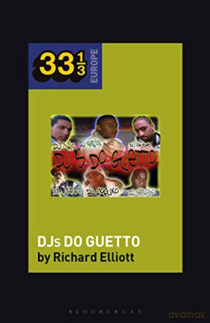 Various Artists' DJs do Guetto (33 1/3 Europe) - Richard Elliott [KSIĄŻKA]