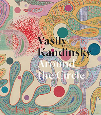 Vasily Kandinsky: Around the Circle - Tracey Bashkoff [KSIĄŻKA]