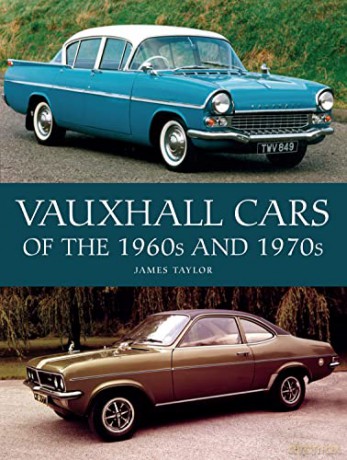 Vauxhall Cars of the 1960s and 1970s - James Taylor [KSIĄŻKA]