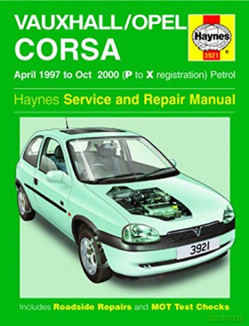 Vauxhall/Opel Corsa Petrol (Apr 97 - Oct 00) Haynes Repair Manual - Anon [KSIĄŻKA]