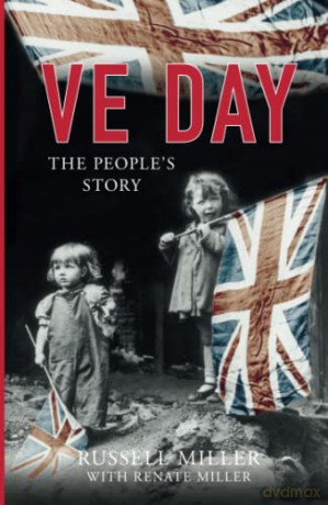 VE Day: The People's Story [KSIĄŻKA]