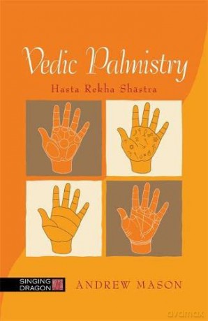 Vedic Palmistry: Hasta Rekha Shastra - Andrew Mason [KSIĄŻKA]