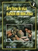 Technologia Gastronomiczna 2 Nowe Wyd [KSIĄŻKA]