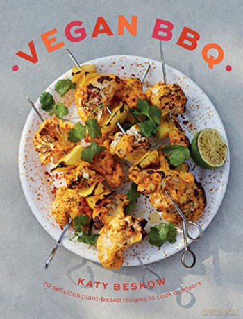 Vegan BBQ: 70 Delicious Plant-Based Recipes to Cook Outdoors - Katy Beskow [KSIĄŻKA]
