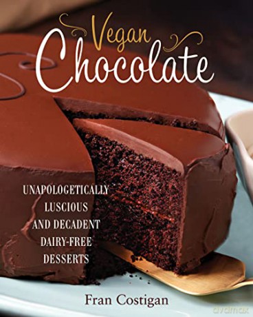 Vegan Chocolate: Unapologetically Luscious and Decadent Dairy-Free Desserts - Fran Costigan [KSIĄŻKA]