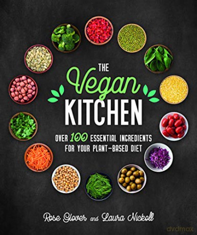 Vegan Kitchen: Over 100 essential ingredients for your plant-based diet - Rose Glover [KSIĄŻKA]