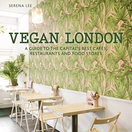 Vegan London: A guide to the capital's best cafes, restaurants and food stores (London Guides) - Serena Lee [KSIĄŻKA]