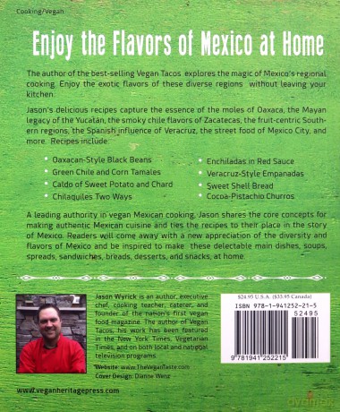 Vegan Mexico: Soul-Satisfying Regional Recipes from Tamales to Tostadas - Jason Wyrick [KSIĄŻKA]