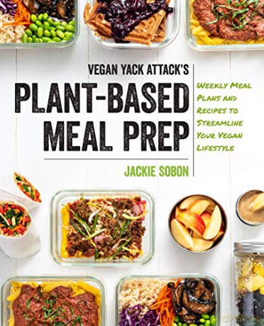 Vegan Yack Attack's Plant-Based Meal Prep: Weekly Meal Plans and Recipes to Streamline Your Vegan Lifestyle - Jackie Sobon [KSIĄŻKA]
