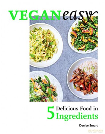 Veganeasy!: Delicious Food in 5 Ingredients - Denise Smart [KSIĄŻKA]