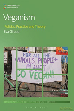 Veganism: Politics, Practice, and Theory (Contemporary Food Studies: Economy, Culture and Politics) - Eva Haifa Giraud [KSIĄŻKA]