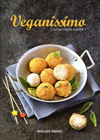 Veganissimo: Italian Vegan Cuisine - Angélique Roussel [KSIĄŻKA]