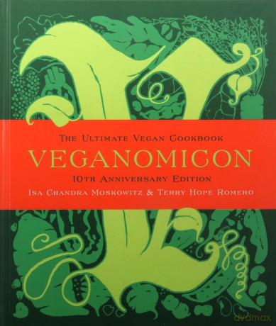Veganomicon, 10th Anniversary Edition: The Ultimate Vegan Cookbook - Isa Moskowitz [KSIĄŻKA]