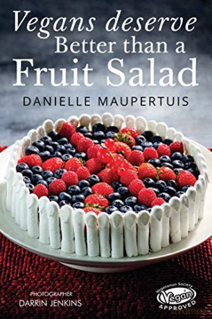 Vegans Deserve Better than a Fruit Salad - Danielle Maupertuis [KSIĄŻKA]