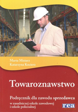 Towaroznawstwo - Podręcznik Do Zawodu Sprzedawca [KSIĄŻKA]
