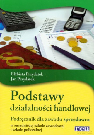 Podstawy Działalności Handlowej [KSIĄŻKA]