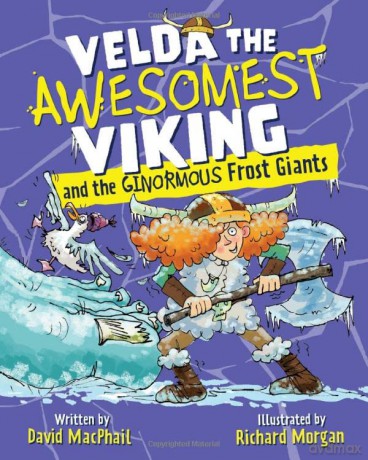 Velda the Awesomest Viking and the Ginormous Frost Giants: 2 (Young Kelpies) - David MacPhail [KSIĄŻKA]