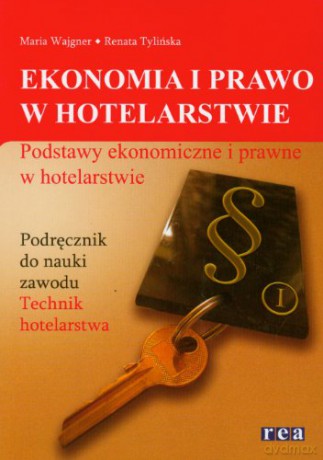 Ekonomia I Prawo W HotelarPodstawy Ekon I Prawne W Hotel, [KSIĄŻKA]