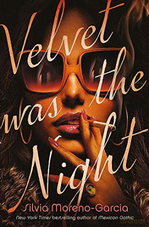 Velvet was the Night: President Obama's Summer Reading List 2022 pick - Silvia Moreno-Garcia [KSIĄŻKA]