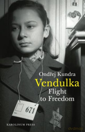 Vendulka: Flight to Freedom - Ondrej Kundra [KSIĄŻKA]