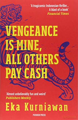Vengeance is Mine, All Others Pay Cash - Eka Kurniawan [KSIĄŻKA]