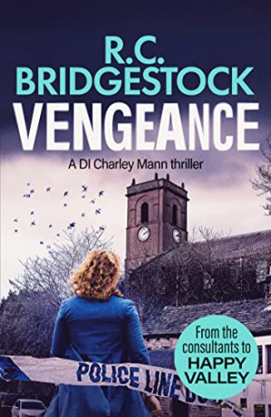 Vengeance: 4 (DI Charley Mann Crime Thrillers) - R.C. Bridgestock [KSIĄŻKA]