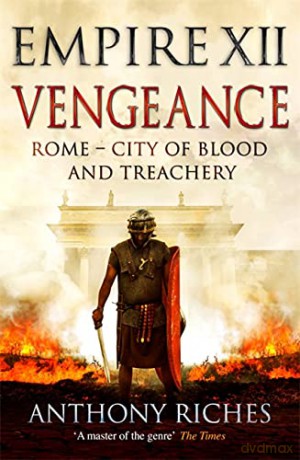 Vengeance: Empire XII (Empire series) - Anthony Riches [KSIĄŻKA]