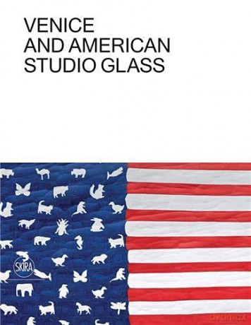 Venice and American Studio Glass - Tina Oldknow [KSIĄŻKA]