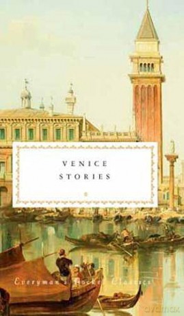 Venice Stories (Everyman's Library POCKET CLASSICS) - Jonathan Keates [KSIĄŻKA]