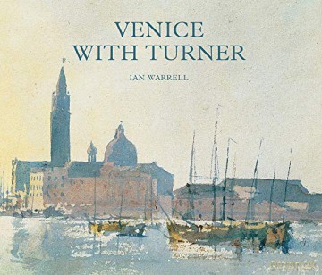 Venice with Turner - Ian Warrell [KSIĄŻKA]