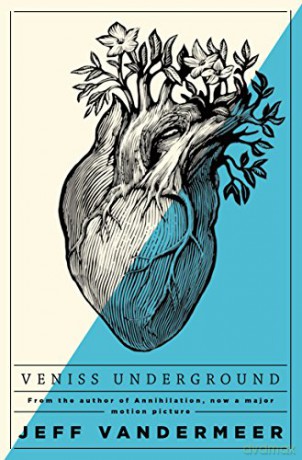 Veniss Underground - Jeff VanderMeer [KSIĄŻKA]