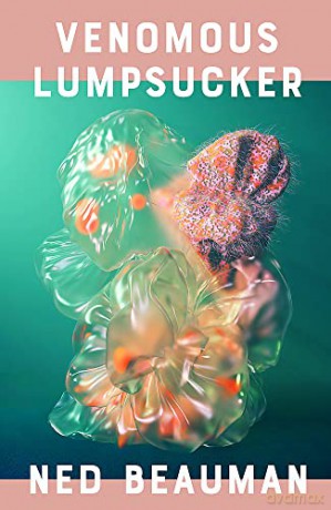 Venomous Lumpsucker - Ned Beauman [KSIĄŻKA]
