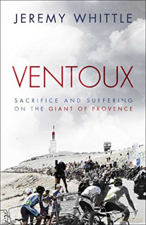 Ventoux: Sacrifice and Suffering on the Giant of Provence - Jeremy Whittle [KSIĄŻKA]