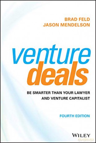 Venture Deals: Be Smarter Than Your Lawyer and Venture Capitalist - Brad Feld [KSIĄŻKA]