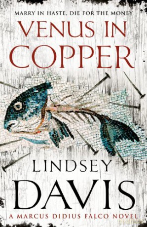 Venus In Copper: (Marco Didius Falco: book III): another gripping foray into the crime and corruption of Ancient Rome from bestselling author Lindsey Davis (Falco, 3) - Lindsey Davis [KSIĄŻKA]
