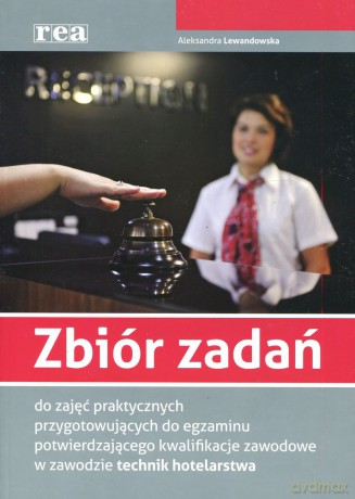 Zbiór Zadań Do Zajęć Praktycznych Do Egz W Zawodzie Technik Hotelarstwa [KSIĄŻKA]