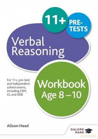 Verbal Reasoning Workbook Age 8-10: For 11+, pre-test and independent school exams including CEM, GL and ISEB - Alison Head [KSIĄŻKA]