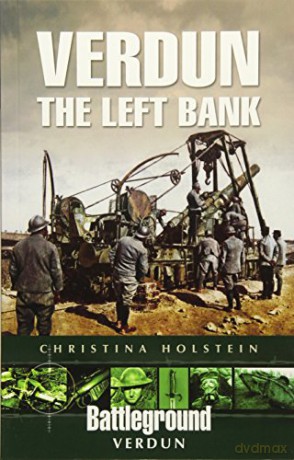 Verdun- The Left Bank (Battleground) (Battleground Verdun) - Christina Holstein [KSIĄŻKA]