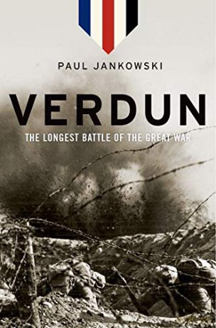 Verdun: The Longest Battle of the Great War - Paul Jankowski [KSIĄŻKA]