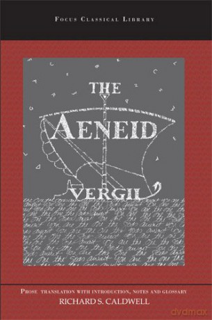 Vergil's Aeneid: A Prose Translation (Focus Classical Library) - Richard Caldwell [KSIĄŻKA]