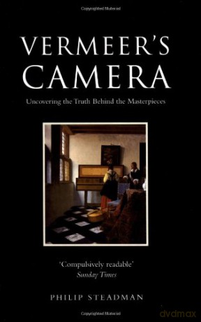 Vermeer's Camera: Uncovering the Truth Behind the Masterpieces - Philip Steadman [KSIĄŻKA]