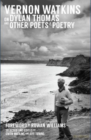 Vernon Watkins on Dylan Thomas and Other Poets and Poetry - Vernon Watkins [KSIĄŻKA]