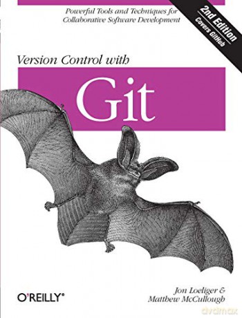 Version Control with Git: Powerful tools and techniques for collaborative software development - Jon Loeliger [KSIĄŻKA]