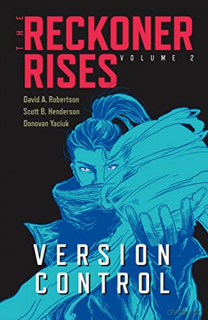Version Control: Volume 2 (The Reckoner Rises) - David A Robertson [KSIĄŻKA]
