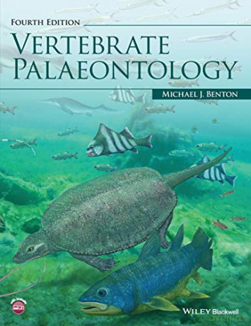 Vertebrate Palaeontology, 4th Edition - Michael J. Benton [KSIĄŻKA]