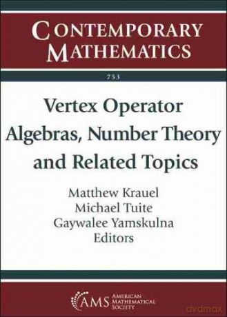 Vertex Operator Algebras, Number Theory and Related Topics (Contemporary Mathematics) - Matthew Krauel (editor) [KSIĄŻKA]
